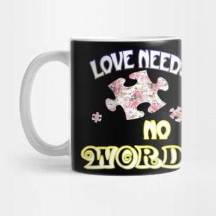 Autism Awareness T-ShirtLove Needs No Word Autistic Sign Autism Awareness T Mug